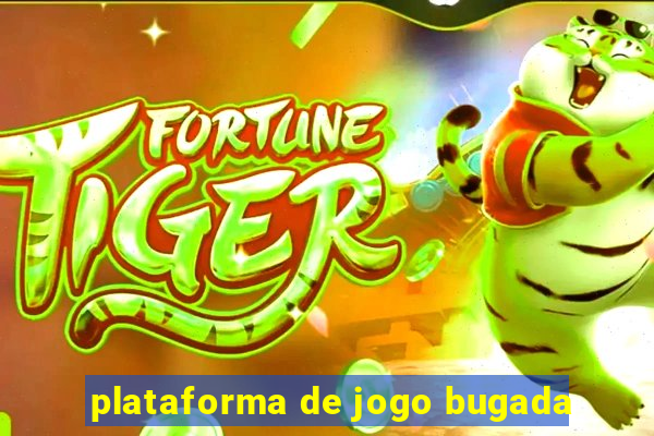 plataforma de jogo bugada